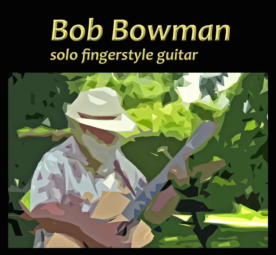 Bob Bowman, solo fingerstyle guitar